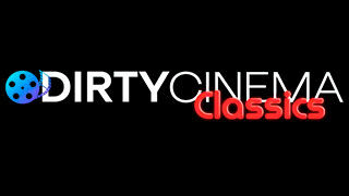 Dirty Cinema Classics